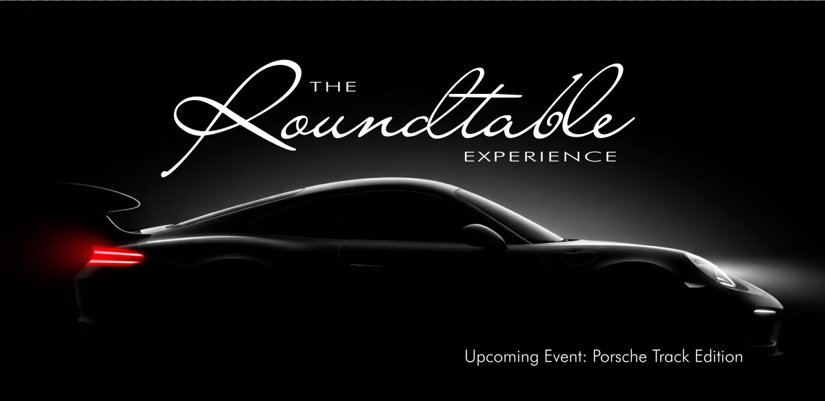 The Roundtable Experience: Porsche Track Edition